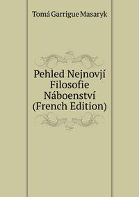 Pehled Nejnovji Filosofie Naboenstvi (French Edition)