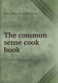 The common sense cook book