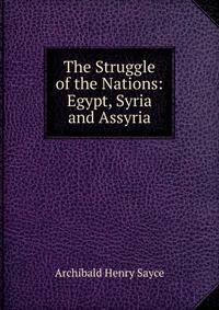 The Struggle of the Nations: Egypt, Syria and Assyria