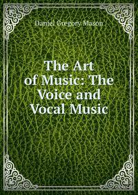 The Art of Music: The Voice and Vocal Music