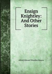 Ensign Knightley: And Other Stories