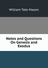 Notes and Questions On Genesis and Exodus