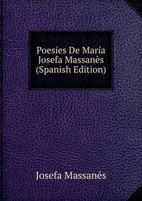 Poesies De Maria Josefa Massanes (Spanish Edition)