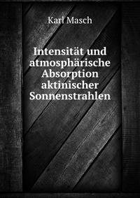 Intensitat und atmospharische Absorption aktinischer Sonnenstrahlen
