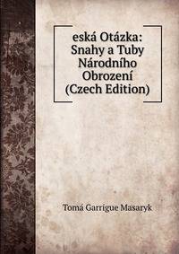 eska Otazka: Snahy a Tuby Narodniho Obrozeni (Czech Edition)