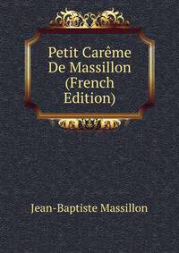 Petit Careme De Massillon (French Edition)