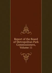 Report of the Board of Metropolitan Park Commissioners, Volume 11