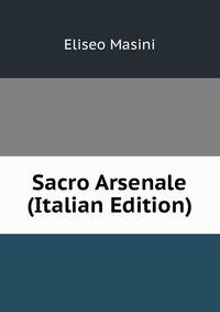 Sacro Arsenale (Italian Edition)
