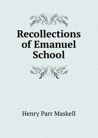 Recollections of Emanuel School