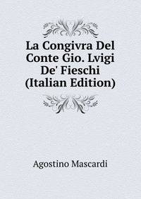 La Congivra Del Conte Gio. Lvigi De' Fieschi (Italian Edition)