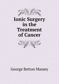 Ionic Surgery in the Treatment of Cancer