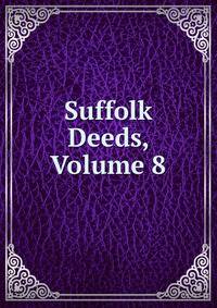 Suffolk Deeds, Volume 8
