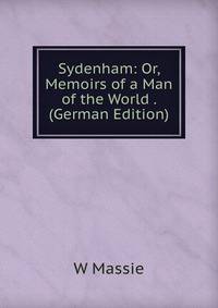 Sydenham: Or, Memoirs of a Man of the World . (German Edition)
