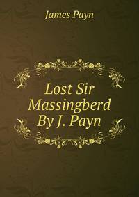 Lost Sir Massingberd By J. Payn.