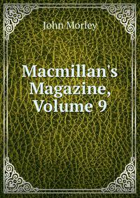 Macmillan's Magazine, Volume 9