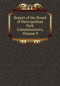 Report of the Board of Metropolitan Park Commissioners, Volume 9
