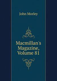 Macmillan's Magazine, Volume 81