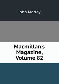 Macmillan's Magazine, Volume 82