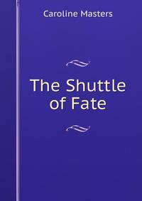 The Shuttle of Fate