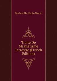 Traite De Magnetisme Terrestre (French Edition)