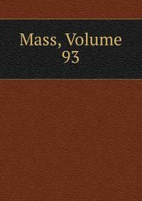 Mass, Volume 93