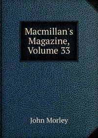 Macmillan's Magazine, Volume 33