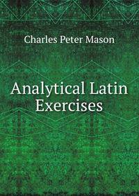 Analytical Latin Exercises