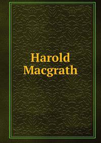 Harold Macgrath