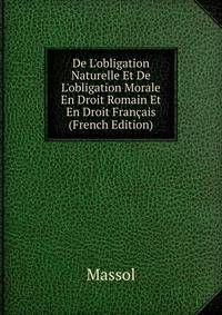 De L'obligation Naturelle Et De L'obligation Morale En Droit Romain Et En Droit Fran?ais (French Edition)
