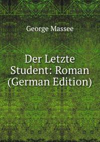 Der Letzte Student: Roman (German Edition)