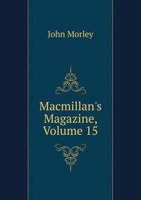 Macmillan's Magazine, Volume 15