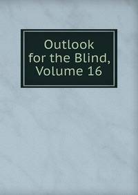 Outlook for the Blind, Volume 16