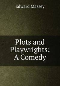Plots and Playwrights: A Comedy
