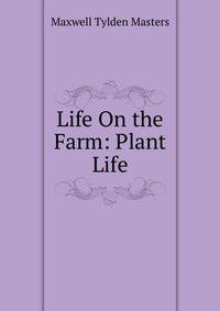 Life On the Farm: Plant Life