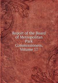 Report of the Board of Metropolitan Park Commissioners, Volume 17