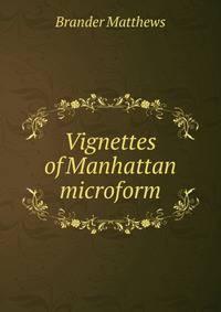 Vignettes of Manhattan microform