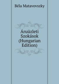 Aruuzleti Szokasok (Hungarian Edition)