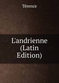 L'andrienne (Latin Edition)