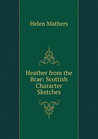 Heather from the Brae: Scottish Character Sketches