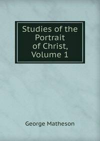 Studies of the Portrait of Christ, Volume 1