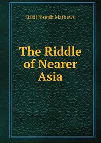 The Riddle of Nearer Asia