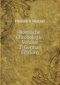 Romische Chronologie, Volume 2 (German Edition)