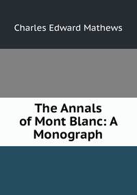 The Annals of Mont Blanc: A Monograph