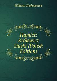 Hamlet; Krolewicz Duski (Polish Edition)