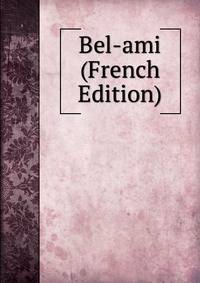 Bel-ami (French Edition)