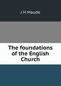 The foundations of the English Church