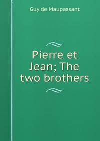 Pierre et Jean; The two brothers