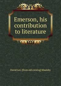 Emerson, his contribution to literature