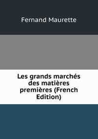 Les grands marches des matieres premieres (French Edition)