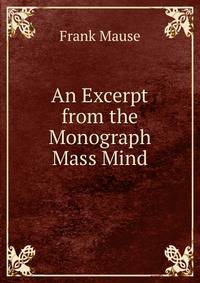 An Excerpt from the Monograph Mass Mind